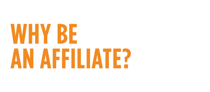 Why be an affiliate?