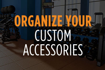 Organize Your Custom Accessories